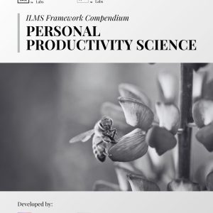 ILMS Framework Compendium - Personal Productivity Science