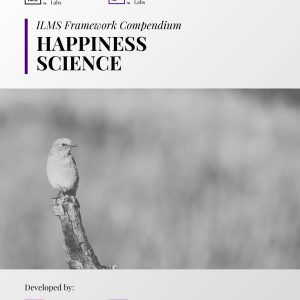 ILMS Framework Compendium - Happiness Science